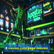 8 casino.com paga mesmo